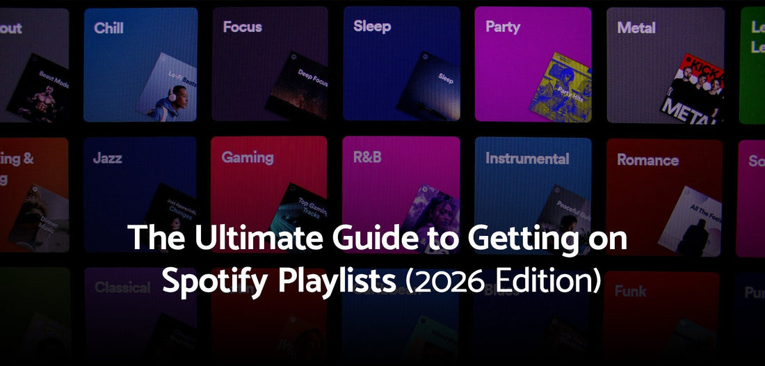 The Ultimate Guide to Getting on Spotify Playlists (2026 Edition)